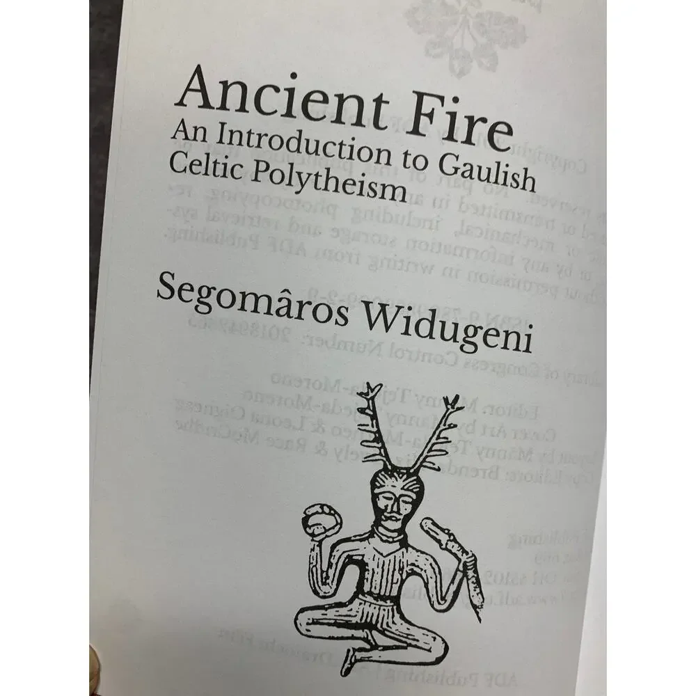 Ancient Fire: An Introduction to Gaulish Celtic Polytheism - Segomaros Widugeni